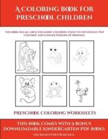 Preschool Coloring Worksheets (A Coloring book for Preschool Children)     : This book has 50 extra-large pictures with thick lines to promote error free coloring to increase confidence, to reduce frustration, and to encourage longer periods of drawing