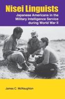 Nisei Linguists: Japanese Americans in the Military Intelligence Service During World War II