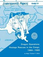 Dragon Operations: Hostage Rescues in the Congo, 1964-1965
