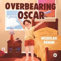 Overbearing Oscar