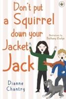 Don't Put a Squirrel Down Your Jacket, Jack