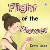 Flight of the Flower - Paperback