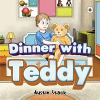 Dinner With Teddy