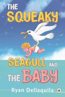 The Squeaky Seagull and The Baby