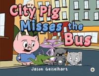 City Pig Misses the Bus