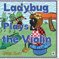 Ladybug Plays the Violin