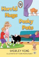 Horrid Hugs, Pesky Pats