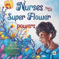 Nurses Have Super Flower Powers