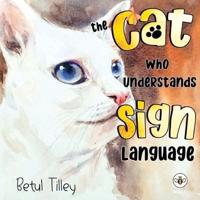 The Cat Who Understands Sign Language