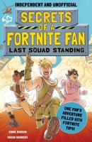 Secrets of a Fortnite Fan: Last Squad Standing (Independent & Unofficial)
