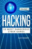 Hacking: 10 MOST DANGEROUS CYBER GANGS