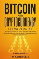 Bitcoin and Cryptocurrency Technologies: 6 Books in 1