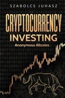 Cryptocurrency Investing: Anonymous Altcoins