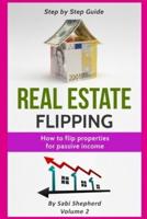 Real Estate Flipping: How to flip properties for passive income