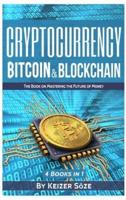 Cryptocurrency: Bitcoin & Blockchain: 4 Books in 1