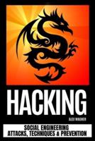 HACKING: Social Engineering Attacks, Techniques & Prevention