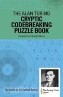 The Alan Turing Cryptic Codebreaking Puzzle Book