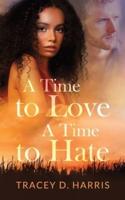 A Time to Love a Time to Hate