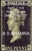 B S Bhamra the Passenger Part 2 the Penny Black Directors Cut