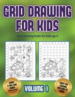 Easy drawing books for kids age 6 (Grid drawing for kids - Volume 1)           : This book teaches kids how to draw using grids