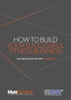 How To Build Your Successful Fitness Business