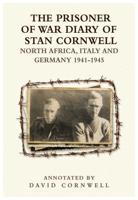 The Prisoner of War Diary of Stanley Cornwell
