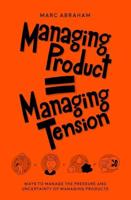 Managing Products = Managing Tension