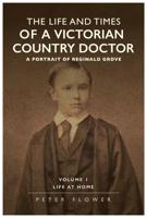 The Life and Times of a Victorian Country Doctor