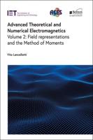 Advanced Theoretical and Numerical Electromagnetics. Volume 2 Field Representations and the Method of Moments