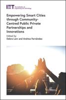 Empowering Smart Cities Through Community-Centred Public Private Partnerships and Innovations