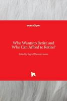 Who Wants to Retire and Who Can Afford to Retire?