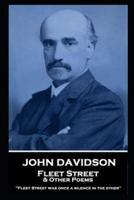 John Davidson - Fleet Street & Other Poems
