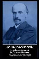 John Davidson - In a Music-Hall & Other Poems