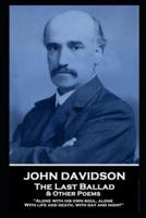 John Davidson - The Last Ballad & Other Poems