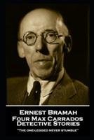 Ernest Bramah - Four Max Carrados Detective Stories