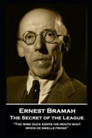 Ernest Bramah - The Secret of the League