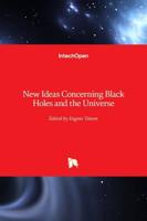 New Ideas Concerning Black Holes and the Universe
