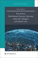 The Power Distribution System Operator Under EU, Belgian and Dutch Law