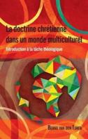 La Doctrine Chretienne Dans Un Monde Multiculturel: Introduction à la tâche théologique