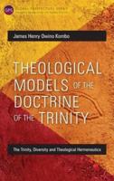 Theological Models of the Doctrine of the Trinity: The Trinity, Diversity and Theological Hermeneutics