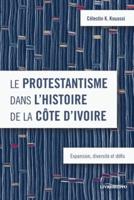 Le Protestantisme Dans L'histoire De La Côte d'Ivoire