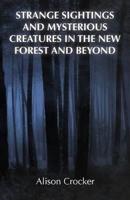 Strange Sightings and Mysterious Creatures in the New Forest and Beyond