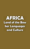 Africa Land of the Bow /Ka - N - Ka