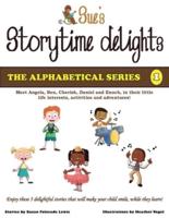 Sue's Storytime Delights. 1 The Alphabetical Series