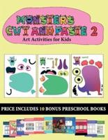 Art Activities for Kids (20 full-color kindergarten cut and paste activity sheets - Monsters 2) : This book comes with collection of downloadable PDF books that will help your child make an excellent start to his/her education. Books are designed to impro