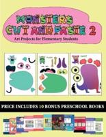 Art Projects for Elementary Students (20 full-color kindergarten cut and paste activity sheets - Monsters 2): This book comes with collection of downloadable PDF books that will help your child make an excellent start to his/her education. Books are desig
