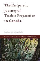 The Peripatetic Journey of Teacher Preparation in Canada