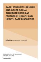 Race, Ethnicity, Gender and Other Social Characteristics as Factors in Health and Health Care Disparities