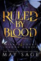 Ruled by Blood: An Unseelie Fae Fantasy Standalone