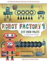Arts and Crafts for 6 Year Olds (Cut and Paste - Robot Factory Volume 1)